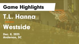 T.L. Hanna  vs Westside  Game Highlights - Dec. 8, 2023