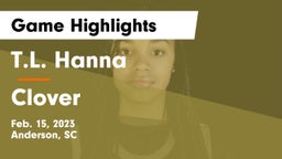T.L. Hanna  vs Clover  Game Highlights - Feb. 15, 2023
