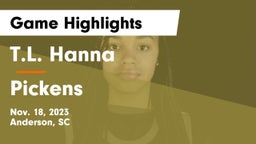 T.L. Hanna  vs Pickens  Game Highlights - Nov. 18, 2023