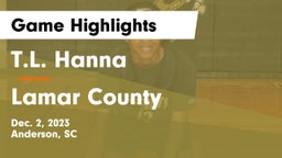 T.L. Hanna  vs Lamar County  Game Highlights - Dec. 2, 2023