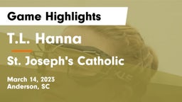 T.L. Hanna  vs St. Joseph's Catholic  Game Highlights - March 14, 2023