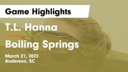 T.L. Hanna  vs Boiling Springs  Game Highlights - March 21, 2023