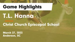 T.L. Hanna  vs Christ Church Episcopal School Game Highlights - March 27, 2023