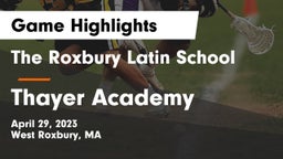 The Roxbury Latin School vs Thayer Academy  Game Highlights - April 29, 2023