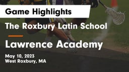 The Roxbury Latin School vs Lawrence Academy Game Highlights - May 10, 2023