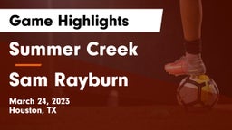 Summer Creek  vs Sam Rayburn  Game Highlights - March 24, 2023