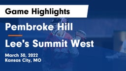 Pembroke Hill  vs Lee's Summit West  Game Highlights - March 30, 2022