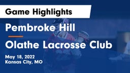 Pembroke Hill  vs Olathe Lacrosse Club Game Highlights - May 18, 2022