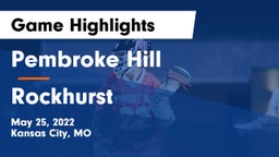 Pembroke Hill  vs Rockhurst  Game Highlights - May 25, 2022