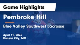 Pembroke Hill  vs Blue Valley Southwest Lacrosse Game Highlights - April 11, 2023