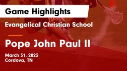 Evangelical Christian School vs Pope John Paul II  Game Highlights - March 31, 2023