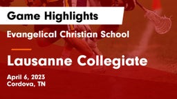 Evangelical Christian School vs Lausanne Collegiate  Game Highlights - April 6, 2023