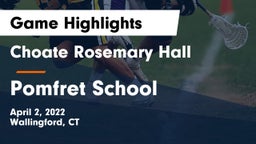 Choate Rosemary Hall  vs Pomfret School Game Highlights - April 2, 2022