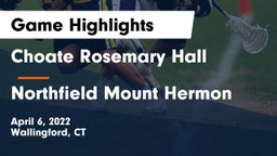 Choate Rosemary Hall  vs Northfield Mount Hermon  Game Highlights - April 6, 2022