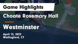 Choate Rosemary Hall  vs Westminster  Game Highlights - April 13, 2022