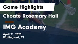 Choate Rosemary Hall  vs IMG Academy Game Highlights - April 21, 2023