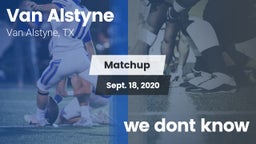 Matchup: Van Alstyne High vs. we dont know 2020