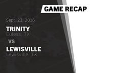 Recap: Trinity  vs. Lewisville  2016