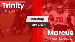 Matchup: Trinity  vs. Marcus  2016