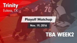 Matchup: Trinity  vs. TBA WEEK2 2016