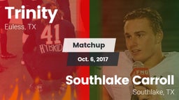 Matchup: Trinity  vs. Southlake Carroll  2017