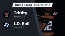 Recap: Trinity  vs. L.D. Bell 2018
