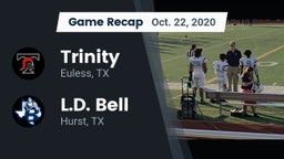 Recap: Trinity  vs. L.D. Bell 2020