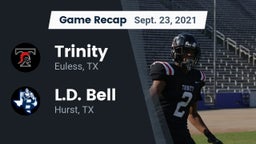 Recap: Trinity  vs. L.D. Bell 2021