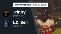 Recap: Trinity  vs. L.D. Bell 2023