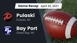 Recap: Pulaski  vs. Bay Port  2021