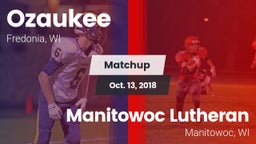 Matchup: Ozaukee  vs. Manitowoc Lutheran  2018