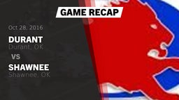 Recap: Durant  vs. Shawnee  2016