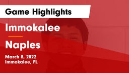 Immokalee  vs Naples  Game Highlights - March 8, 2022