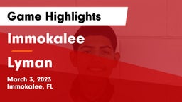 Immokalee  vs Lyman  Game Highlights - March 3, 2023
