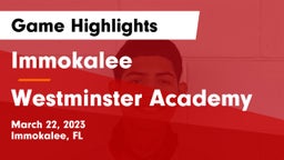 Immokalee  vs Westminster Academy Game Highlights - March 22, 2023