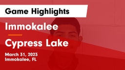 Immokalee  vs Cypress Lake  Game Highlights - March 31, 2023