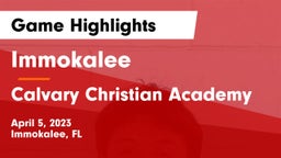 Immokalee  vs Calvary Christian Academy Game Highlights - April 5, 2023