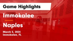 Immokalee  vs Naples  Game Highlights - March 5, 2024