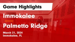 Immokalee  vs Palmetto Ridge  Game Highlights - March 21, 2024