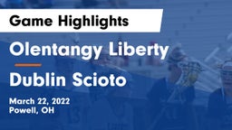 Olentangy Liberty  vs Dublin Scioto  Game Highlights - March 22, 2022