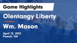 Olentangy Liberty  vs Wm. Mason  Game Highlights - April 15, 2022