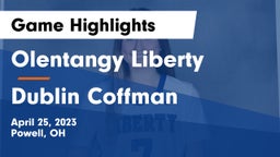 Olentangy Liberty  vs Dublin Coffman  Game Highlights - April 25, 2023