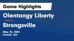 Olentangy Liberty  vs Strongsville  Game Highlights - May 22, 2023