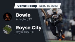 Recap: Bowie  vs. Royse City  2023