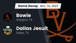 Recap: Bowie  vs. Dallas Jesuit  2023