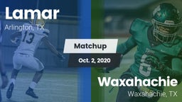 Matchup: Lamar  vs. Waxahachie  2020