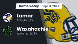 Recap: Lamar  vs. Waxahachie  2021