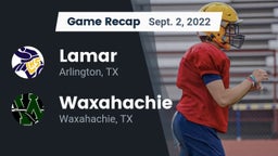 Recap: Lamar  vs. Waxahachie  2022