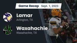 Recap: Lamar  vs. Waxahachie  2023