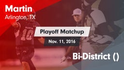 Matchup: Martin  vs. Bi-District () 2016